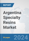 Argentina Specialty Resins Market: Prospects, Trends Analysis, Market Size and Forecasts up to 2032- Product Image