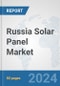 Russia Solar Panel Market: Prospects, Trends Analysis, Market Size and Forecasts up to 2032 - Product Thumbnail Image