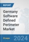 Germany Software Defined Perimeter (SDP) Market: Prospects, Trends Analysis, Market Size and Forecasts up to 2032 - Product Thumbnail Image