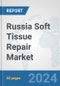 Russia Soft Tissue Repair Market: Prospects, Trends Analysis, Market Size and Forecasts up to 2032 - Product Thumbnail Image