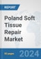 Poland Soft Tissue Repair Market: Prospects, Trends Analysis, Market Size and Forecasts up to 2032 - Product Thumbnail Image