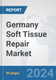 Germany Soft Tissue Repair Market: Prospects, Trends Analysis, Market Size and Forecasts up to 2032- Product Image