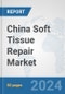 China Soft Tissue Repair Market: Prospects, Trends Analysis, Market Size and Forecasts up to 2032 - Product Thumbnail Image