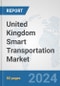 United Kingdom Smart Transportation Market: Prospects, Trends Analysis, Market Size and Forecasts up to 2032 - Product Thumbnail Image