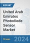 United Arab Emirates Photodiode Sensor Market: Prospects, Trends Analysis, Market Size and Forecasts up to 2032 - Product Thumbnail Image