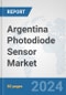 Argentina Photodiode Sensor Market: Prospects, Trends Analysis, Market Size and Forecasts up to 2032 - Product Image