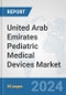 United Arab Emirates Pediatric Medical Devices Market: Prospects, Trends Analysis, Market Size and Forecasts up to 2032 - Product Thumbnail Image