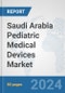 Saudi Arabia Pediatric Medical Devices Market: Prospects, Trends Analysis, Market Size and Forecasts up to 2032 - Product Image