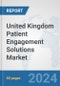 United Kingdom Patient Engagement Solutions Market: Prospects, Trends Analysis, Market Size and Forecasts up to 2032 - Product Thumbnail Image
