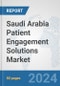Saudi Arabia Patient Engagement Solutions Market: Prospects, Trends Analysis, Market Size and Forecasts up to 2032 - Product Thumbnail Image