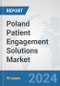 Poland Patient Engagement Solutions Market: Prospects, Trends Analysis, Market Size and Forecasts up to 2032 - Product Image