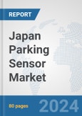 Japan Parking Sensor Market: Prospects, Trends Analysis, Market Size and Forecasts up to 2032- Product Image