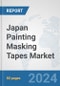 Japan Painting Masking Tapes Market: Prospects, Trends Analysis, Market Size and Forecasts up to 2032 - Product Image