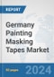 Germany Painting Masking Tapes Market: Prospects, Trends Analysis, Market Size and Forecasts up to 2032 - Product Image