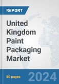 United Kingdom Paint Packaging Market: Prospects, Trends Analysis, Market Size and Forecasts up to 2032- Product Image