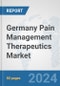 Germany Pain Management Therapeutics Market: Prospects, Trends Analysis, Market Size and Forecasts up to 2032 - Product Thumbnail Image