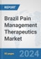 Brazil Pain Management Therapeutics Market: Prospects, Trends Analysis, Market Size and Forecasts up to 2032 - Product Thumbnail Image