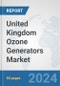 United Kingdom Ozone Generators Market: Prospects, Trends Analysis, Market Size and Forecasts up to 2032 - Product Thumbnail Image