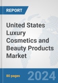 United States Luxury Cosmetics and Beauty Products Market: Prospects, Trends Analysis, Market Size and Forecasts up to 2032- Product Image