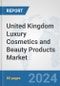 United Kingdom Luxury Cosmetics and Beauty Products Market: Prospects, Trends Analysis, Market Size and Forecasts up to 2032 - Product Thumbnail Image