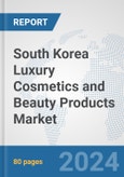 South Korea Luxury Cosmetics and Beauty Products Market: Prospects, Trends Analysis, Market Size and Forecasts up to 2032- Product Image
