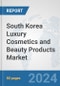 South Korea Luxury Cosmetics and Beauty Products Market: Prospects, Trends Analysis, Market Size and Forecasts up to 2032 - Product Thumbnail Image