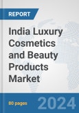 India Luxury Cosmetics and Beauty Products Market: Prospects, Trends Analysis, Market Size and Forecasts up to 2032- Product Image