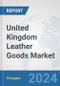 United Kingdom Leather Goods Market: Prospects, Trends Analysis, Market Size and Forecasts up to 2032 - Product Thumbnail Image