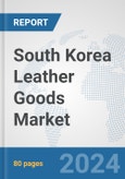 South Korea Leather Goods Market: Prospects, Trends Analysis, Market Size and Forecasts up to 2032- Product Image