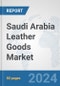 Saudi Arabia Leather Goods Market: Prospects, Trends Analysis, Market Size and Forecasts up to 2032 - Product Thumbnail Image