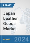 Japan Leather Goods Market: Prospects, Trends Analysis, Market Size and Forecasts up to 2032- Product Image