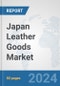 Japan Leather Goods Market: Prospects, Trends Analysis, Market Size and Forecasts up to 2032 - Product Image