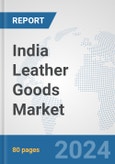 India Leather Goods Market: Prospects, Trends Analysis, Market Size and Forecasts up to 2032- Product Image