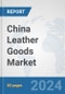 China Leather Goods Market: Prospects, Trends Analysis, Market Size and Forecasts up to 2032 - Product Thumbnail Image