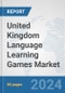 United Kingdom Language Learning Games Market: Prospects, Trends Analysis, Market Size and Forecasts up to 2032 - Product Thumbnail Image