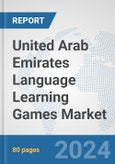 United Arab Emirates Language Learning Games Market: Prospects, Trends Analysis, Market Size and Forecasts up to 2032- Product Image