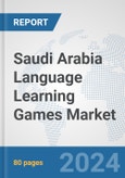 Saudi Arabia Language Learning Games Market: Prospects, Trends Analysis, Market Size and Forecasts up to 2032- Product Image