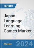 Japan Language Learning Games Market: Prospects, Trends Analysis, Market Size and Forecasts up to 2032- Product Image