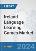 Ireland Language Learning Games Market: Prospects, Trends Analysis, Market Size and Forecasts up to 2032- Product Image