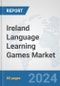Ireland Language Learning Games Market: Prospects, Trends Analysis, Market Size and Forecasts up to 2032 - Product Image