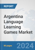 Argentina Language Learning Games Market: Prospects, Trends Analysis, Market Size and Forecasts up to 2032- Product Image