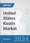 United States Kaolin Market: Prospects, Trends Analysis, Market Size and Forecasts up to 2032 - Product Thumbnail Image