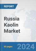 Russia Kaolin Market: Prospects, Trends Analysis, Market Size and Forecasts up to 2032- Product Image
