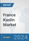 France Kaolin Market: Prospects, Trends Analysis, Market Size and Forecasts up to 2032 - Product Thumbnail Image