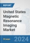 United States Magnetic Resonance Imaging Market: Prospects, Trends Analysis, Market Size and Forecasts up to 2032 - Product Thumbnail Image