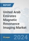 United Arab Emirates Magnetic Resonance Imaging Market: Prospects, Trends Analysis, Market Size and Forecasts up to 2032 - Product Thumbnail Image