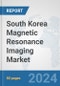 South Korea Magnetic Resonance Imaging Market: Prospects, Trends Analysis, Market Size and Forecasts up to 2032 - Product Thumbnail Image