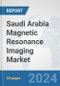 Saudi Arabia Magnetic Resonance Imaging Market: Prospects, Trends Analysis, Market Size and Forecasts up to 2032 - Product Thumbnail Image