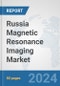 Russia Magnetic Resonance Imaging Market: Prospects, Trends Analysis, Market Size and Forecasts up to 2032 - Product Thumbnail Image