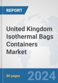 United Kingdom Isothermal Bags Containers Market: Prospects, Trends Analysis, Market Size and Forecasts up to 2032- Product Image